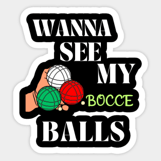 Bocce "Wanna See My Bocce Balls" Sticker